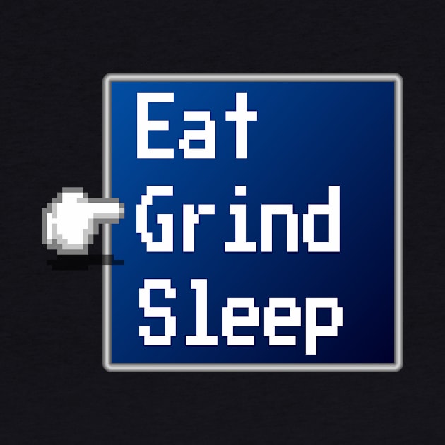 Eat Grind Sleep Selection by Bruce Brotherton